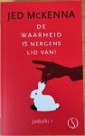 McKenna, Jed - DE WAARHEID IS NERGENS LID VAN. Jedtalks 1.