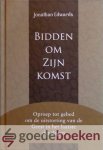 Edwards, Jonathan - Bidden om Zijn komst *nieuw* --- Oproep tot gebed om de uitstorting van de Geest in het laatste der dagen