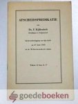 Kijftenbelt, ds. F. - Afscheidspredikatie --- Bij de nederlegging van zijn Ambt op 27 juni 1943 in de Wilhelminakerk aldaar. Tekst 2 Cor. 4 vers 7 Kijftenbelt, ds. F. - Afscheidspredikatie --- Bij de nederlegging van zijn Ambt op 27 juni 1943 in de Wilhelminakerk aldaar. Tekst 2 Cor. 4 vers 7