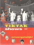 Wagt, Luc - De Tiktak shows 1949-1970. Onvergetelijk!