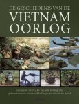 McNab, Chris/Wiest, Andy - De geschiedenis van de Vietnamoorlog. Een uniek overzicht van alle belangrijke gebeurtenissen en ontwikkelingen in woord en beeld