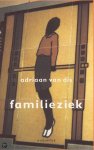 Dis, Adriaan van - Familieziek. Een roman in taferelen