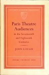 John Lough - Paris Theatre Audiences in the Seventeenth and Eighteenth Centuries