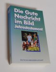 Deutsche Bibelgesellschaft, Stuttgart - Die Gute Nachricht im Bild, Das Neue Testament in heutigem Deutsch, Jahrestestament