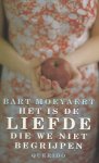 Bart Moeyaert - Is De Liefde Die We Niet Begrijpen