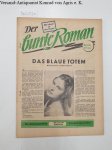 Walter Lehning Verlag (Hrsg.): - Der bunte Roman : Heft 302 Nr. 3/56 : Das blaue Totem.