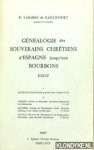 Labarre de Raillicourt, Dominque - Généalogie des souverains chrétiens d'Espagne jusqu'aux Bourbons