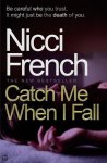  - Catch me when I fall