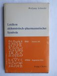 Schneider, Wolfgang - Lexikon alchemistisch-pharmazeutischer Symbole