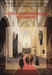 GRIETEN, Stefaan en BUNGENEERS, Joke ( red.). - Onze-Lieve-Vrouwekathedraal van Antwerpen: Kunstpatrimonium van het Ancien Regime. (Inventaris van het kunstpatrimonium van de provincie Antwerpen)