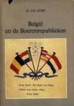 Goris, J. M. - Belgie en de Boerenrepublieken - Belgisch-Zuidafrikaanse betrekkingen (ca. 1835-1895) Goris, J. M. - Belgie en de Boerenrepublieken - Belgisch-Zuidafrikaanse betrekkingen (ca. 1835-1895)