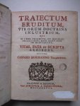Burmanno, Casparo (Kaspar Burman). - Traiectum eruditum, virorum doctrina inlustrium, qui in urbe trajecto, et regione trajectensi nati sunt, sive ibih habitarunt, vitas, fata et scripta exhibens.