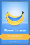 Wouter de Vries Jr. , Thiemo van Rossum 238389, Dorien Aaftink 105881 - Blauwe Bananen: hoe creëer ik als dienstverlener unieke kernvaardigheden en onderscheidend vermogen?