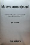 HARMSEN Ger - Blauwe en rode jeugd. Een bijdrage tot de geschiedenis van de Nederlandse jeugdbeweging tussen 1853 en 1940