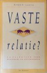 Lazarus, Arnold A. - VASTE RELATIE? 24 valkuilen voor beginners en gevorderden.
