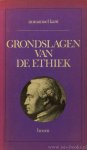 KANT, I. - Grondslagen van de ethiek. Grondslag voor de metafysica van de zeden. Vertaling van Ilonka de Lange. Inleiding van G.A. van der Wal.
