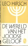 Hirsch, Leo .. Vertaling A. van der Worp - De wereld van het Joodse geloof