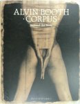 Alvin Booth, Charlotte Cotton - Alvin Booth corpus: beyond the body