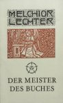 LECHTER, MELCHIOR. - Melchior Lechter. Der Meister des Buches, 1865-1937. Eine Kunst für und wider Stefan George.