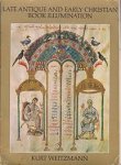 Weitzmann, Kurt - Late antique and early Christian book illumination