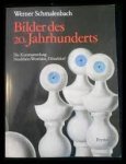 Schmalenbach, Werner - Bilder des 20. Jahrhunderts. Die kunstsammlung Nord=Rhein Westfalen, Dusseldorf