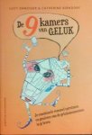 Danziger , Lucy . & Catherine  Birndorf . [ isbn 9789055947867 ] - De 9 Kamers van Geluk . ( Je emotionele rommel opruimen en genieten van geluksmomenten in je leven . ) Relatie, kinderen, vrienden, baan, je lijkt alle ingrediënten voor een gelukkig leven te hebben. En toch knaagt er iets. -