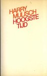 Mulisch, Harry - Hoogste Tijd