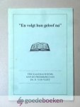Vliet, D. van - En volgt hun geloof na --- Vijf preken van wijlen Ds. D. van Vliet. Ter nadachtenis aan hun geliefde predikant.