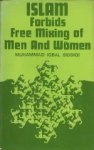 Muhammad Iqbal Siddiqi. - Islam forbids free mixing of men and women. Muhammad Iqbal Siddiqi. - Islam forbids free mixing of men and women.