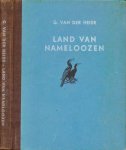 Heide, G. van der - Land van Nameloozen: Griendwerkers levensgang in den Biesbosch