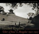 CABOT, MABEL H. - Vanished Kingdoms. A Woman Explorer in Tibet, China, and Mongolia 1921-1925.