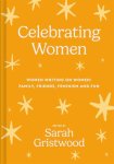 Sarah Gristwood - Celebrating Women