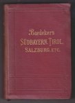 BAEDEKER, KARL (1801-1859) - Südbayern und die Österreichischen Alpenländer. Südbayern, Tirol und Salzburg, Ober- und Nieder-Österreich, Steiermark, Kärnten und Krain. Handbuch für Reisende mit 48 Karten, 11 Pläten und 8 Panoramen.