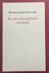 JUVENALIS, DECIMUS JUNIUS. - De onverdraaglijkheid van Rome.