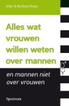 Allan Pease - Alles wat vrouwen willen weten over mannen, en mannen niet over vrouwen