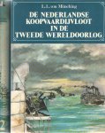 Münching, L.L. von - De Nederlandse koopvaardijvloot in de tweede wereldoorlog. De lotgevallen van Nederlandse koopvaardijschepen en hun bemanning. Deel 1 en 2 Münching, L.L. von - De Nederlandse koopvaardijvloot in de tweede wereldoorlog. De lotgevallen van Nederlandse koopvaardijschepen en hun bemanning. Deel 1 en 2