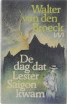 Walter Van den Broeck - De dag dat Lester Saigon kwam