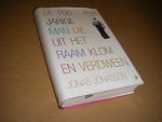 Jonas Jonasson - De 100-jarige man die uit het raam klom en verdween Jonas Jonasson - De 100-jarige man die uit het raam klom en verdween