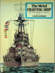 Archibald, E.H.H. - The Metal Fighting Ship in the Royal Navy 1860-1970