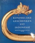 WASSING-VISSER, RITA. - Koninklijke geschenken uit Indonesië. Historische banden met het Huis Oranje-Nassau. (1600 - 1938).