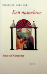 Vergeer, Charles - Een nameloze. Jezus de Nazarener Vergeer, Charles - Een nameloze. Jezus de Nazarener