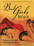 Lovisi, Gary - Bad Girls Need Love Too - Pleasure Yourself with Pulp Fiction