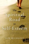 Kim Michaels, First Last - Spiritual Road To Self-Esteem