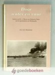 Westerbeke, Joh. - Door water en vuur --- Brieven van ds. L. Boone aan Katharina Flipse met de geschiedenis van Westkapelle
