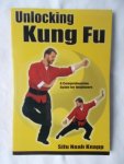 Knapp, Noah - Unlocking Kung Fu - A Comprehensive Guide for Beginners