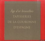 Donnea, François-Xavier - and others - Âge d'or bruxellois: Tapisseries de la couronne d'Espagne