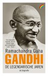 Ramachandra Guha - Gandhi: De Legendarische Jaren