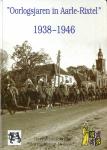 werkgroep oorlogsdocumentatie heemkundekring Barthold van Heessel - Oorlogsjaren in Aarle-Rixtel 1938-1946