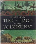 Nemec Helmut - Tier und Jagd in der Volkskunst