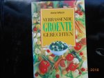 Anne Wilson, - verrassende groente gerechten  Koken  Iers-Frans Grieks EngelsThais Schots Italiaans Markkaans